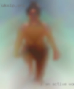 I am active purposeful women in ass  lady.